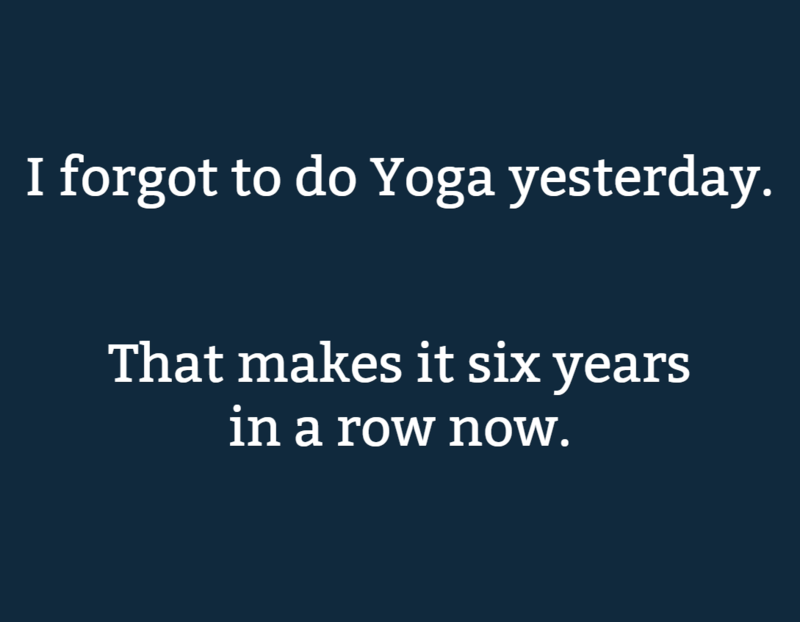 I forgot to do Yoga Yesterday