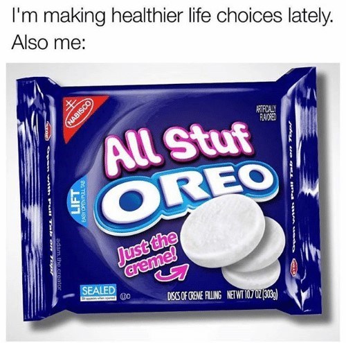 Funny-mealso-me-meme-about-making-healthy-choices-but-also-eating-crap-like-all-stuf-oreos