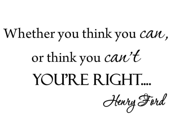 Henry Ford Quote - Whether You Think You Can